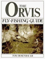The Orvis Fly-Fishing Guide by Rosenbauer, Tom