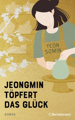 Jeongmin töpfert das Glück | Roman | Yeon Somin | Buch | 272 S. | Deutsch | 2024