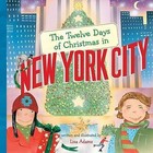 The Twelve Days of Christmas in New York City by Lisa Adams (Hardback, 2010)