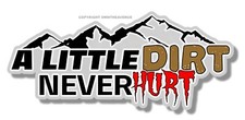 A Little Dirt Never Hurt Off Road Funny Joke 4x4 Truck Vinyl Sticker 5 A Little Dirt Never Hurt Off Road Funny Joke 4x4 Truck Vinyl Sticker 5