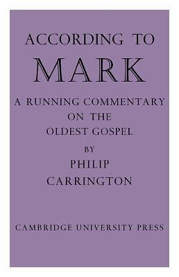 According to Mark A Running Commentary on the Oldest Gospel Carrington Paperback