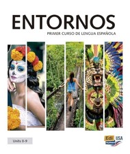 ENTORNOS Units 0-9 - Student Print Edition