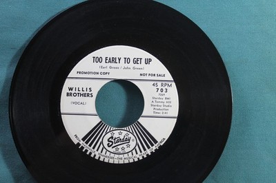 WILLIS BROTHERS, THE---TOO EARLY TO GET UP