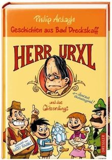 Geschichten aus Bad Dreckskaff - Herr Urxl und das ... | Buch | Zustand sehr gut