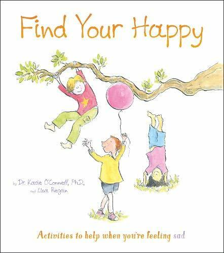 Find Your Happy: Activities to help when you're feeling sad (Thoughts and Fee.