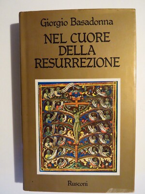 Im Herzen der Auferstehung - Giorgio Basadonna - Rusconi, 1979