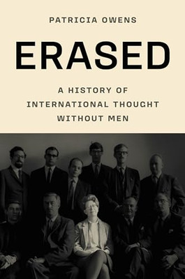 Erased: A History of International Thought Without Me - Hardcover NEU Owens, Pa