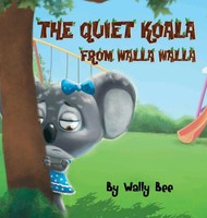 The Quiet Koala From Walla Walla | Wally Bee | Buch | Wally Bee Books | Gebunden