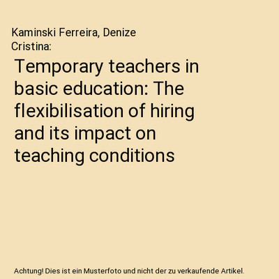 Temporary teachers in basic education: The flexibilisation of hiring and its imp