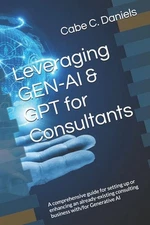 Leveraging GEN-AI & GPT for Consultants: A comprehensive guide for setting up or