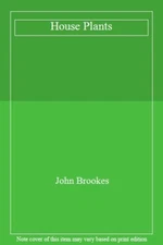 House Plants (101 Essential Tips) By John Brookes