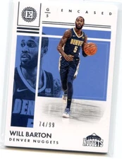 2017-18 PANINI ENCASED WILL BARTON NUGGETS #74/99 NO. 43