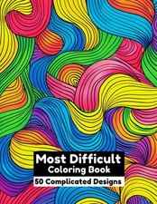 Most Difficult Adult Coloring Book: 50 Challe...