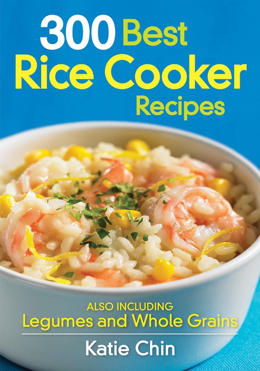 300 Best Rice Cooker Recipes: Also Including Legumes and Whole Grains - pape...