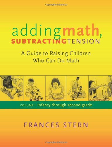 ADDING MATH, SUBTRACTING TENSION: A GUIDE TO RAISING By Frances Lynn ...