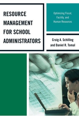 Resource Management for School Administrators: Optimizing Fiscal, Facility, and 