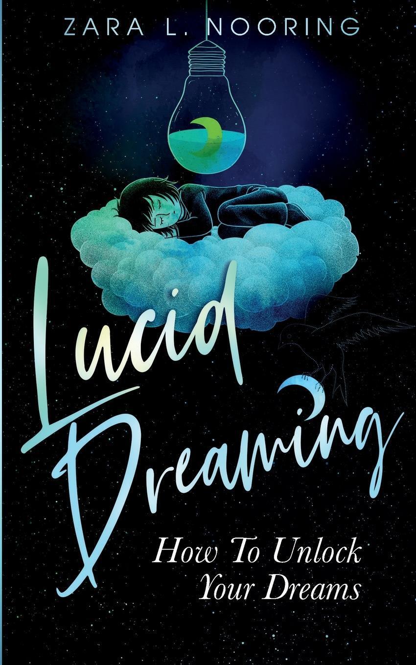 Thumbnail - Lucid Dreaming | Zara L. Nooring | How To Unlock Your Dreams |