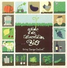 Guide de l'alimentation Bio, Solveig Darrigo-Dartinet et Pierre Bourcier