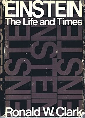 Einstein: The Life and Times - Clark, Ronald C