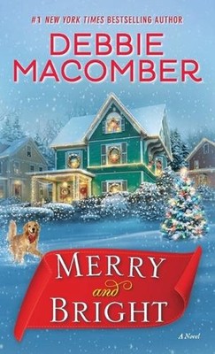 Merry and Bright: A Novel by Debbie Macomber (English) Paperback Book