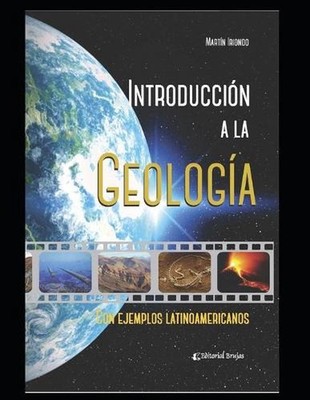 Introduccin a la geologa: Con ejemplos latinoamericanos by Mart?n Iriondo (Spani