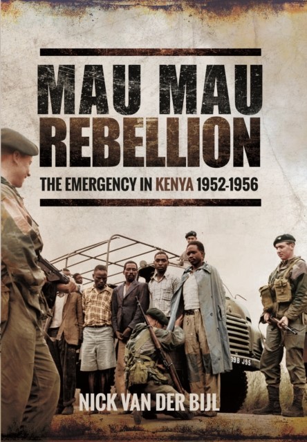 Mau Mau Rebellion by Nick van der Bijl (Hardback Book)