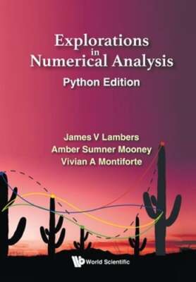 Explorations in Numerical Analysis: Python Edition by James V Lambers: New