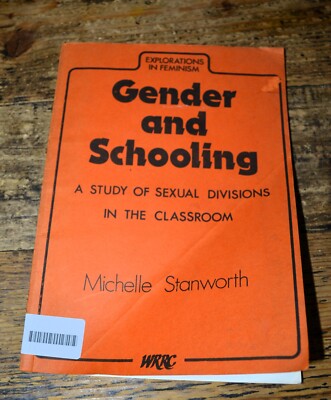 Gender & Schooling: Study of Sexual Divisions in Classroom 1981 M. Stanworth 1st