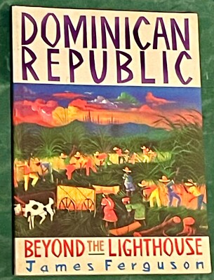 Dominican Republic: Beyond The Lighthouse By James Ferguson (1992 / Paperback) 