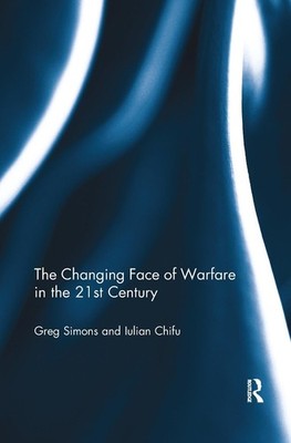 The Changing Face of Warfare in the 21st Century by Iulian Chifu (English) Paper