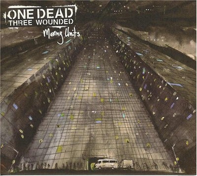 ONE DEAD THREE WOUNDED - Moving Units - CD - **BRAND NEW/STILL SEALED**
