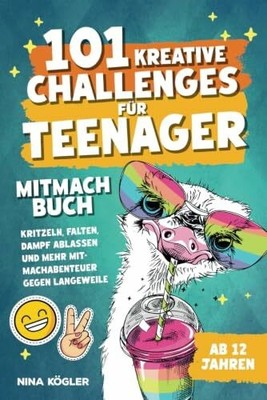 101 kreative Challenges für Teenager   Das Buch Independently published