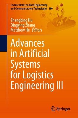 Advances in Artificial Systems for Logistics Engineering III Zhengbing Hu