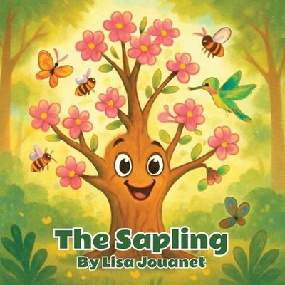 The Sapling by Lisa Jouanet Paperback Book