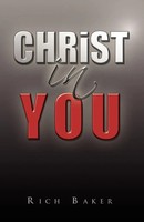 Rich Baker | Christ In You | Taschenbuch | Englisch (2009) | Xlibris