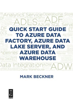 Quick Start Guide to Azure Data Factory, Azure Data Lake Server, and Azure...