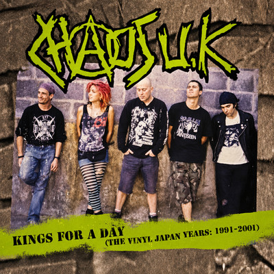 Chaos UK   Kings For A Day: The Vinyl Japan Years: 1991-2001 (LP)