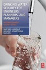 Drinking Water Security for Engineers, Planners, and Managers: Integrated Water Security Series by Elsevier Science & Technology (Paperback, 2014)