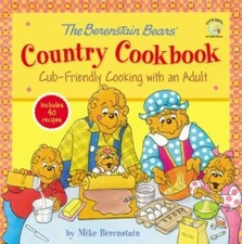 The Berenstain Bears' Country Cookbook: Cub-Friendly Cooking with an - VERY GOOD