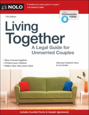 Living Together : A Legal Guide for Unmarried Couples by Lina Guillen and...