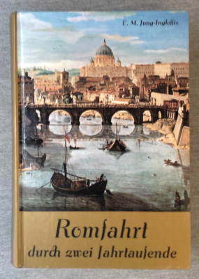 Romfahrt durch zwei Jahrtausende (SIGNIERTES EXEMPLAR) von E.M. Jung-Inglessis