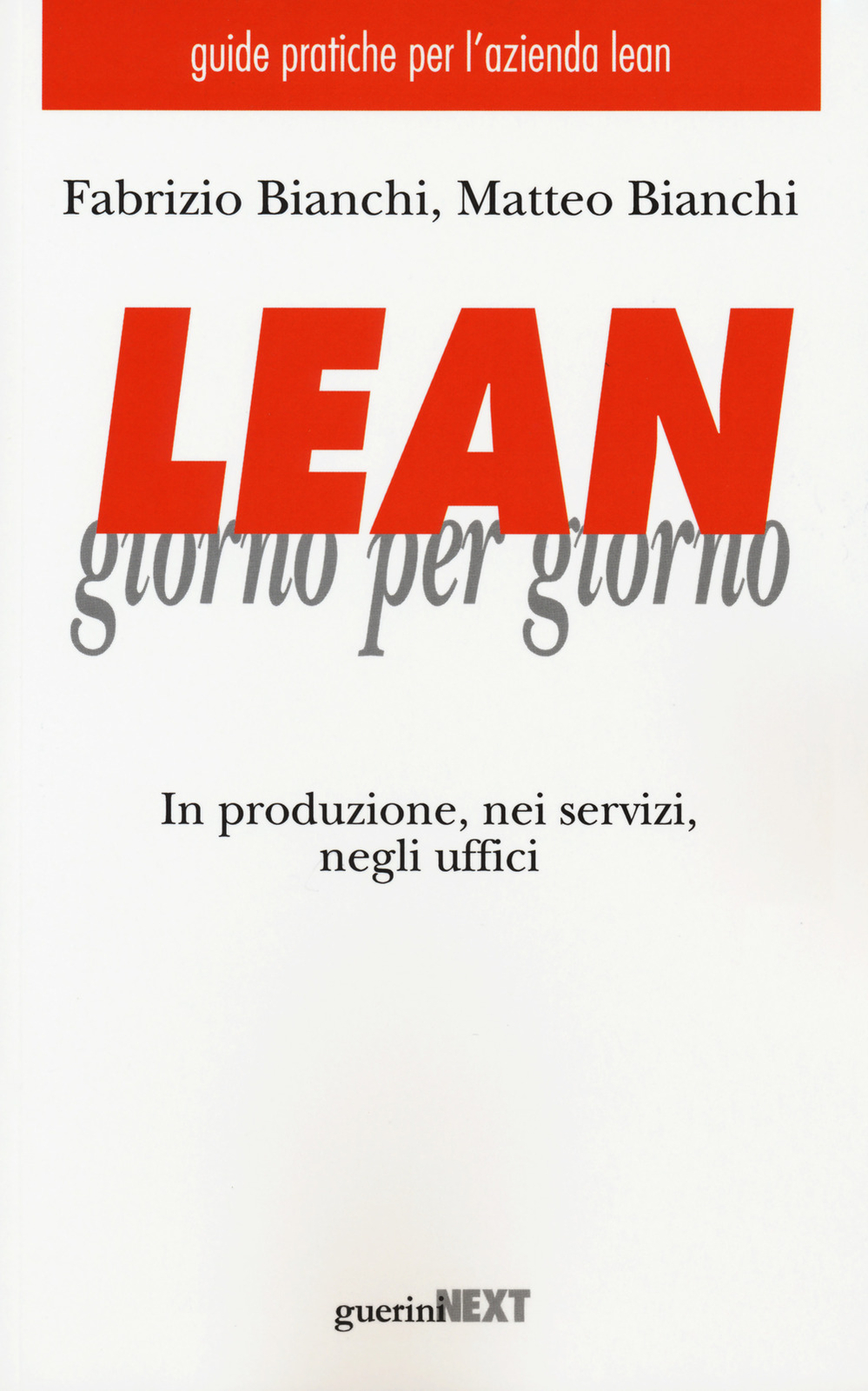 Libri Fabrizio Bianchi / Matteo Bianchi - Lean Giorno Per Giorno. In Produzione,