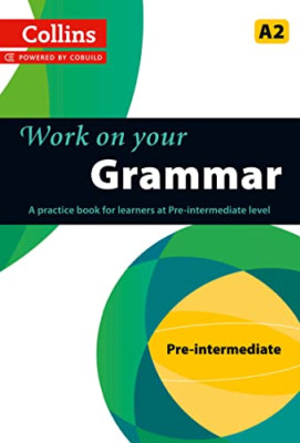 Collins Work on your Grammar - Pre-Intermediate (A2) (C - Paperback NEW  2013-02
