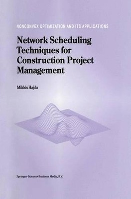 Network Scheduling Techniques for Construction Project Management by M. Hajdu (E