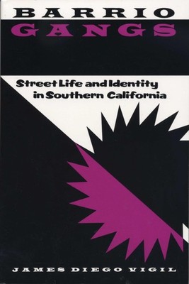 Barrio Gangs: Street Life and Identity in Southern California (CMAS Mexican Ame,