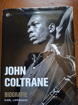 John Coltrane: Biografie  von Karl Lippegaus | Buch | Zustand sehr gut