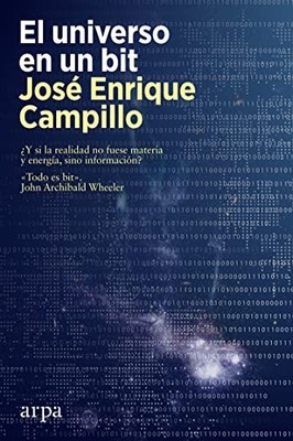 El universo en un bit - Spanish Language  NEW Jos� Enrique Ca 2022-10-26