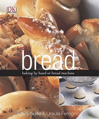 Bread: Baking by hand or bread machine by Ursula Ferrigno 1405319968