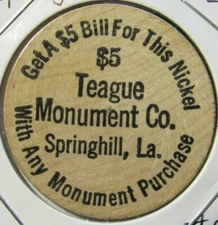 Vintage Teague Monument Co. Springhill, LA Wooden Nickel - Token Louisiana #2