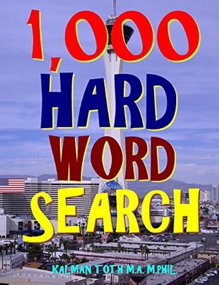 1,000 HARD WORD SEARCH: PUZZLES TO IMPROVE YOUR IQ By Toth M.a. Kalman M.phil.
